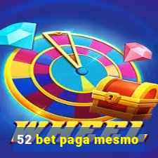 52 bet paga mesmo